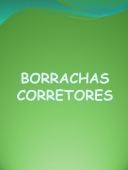 Borrachas/corretores