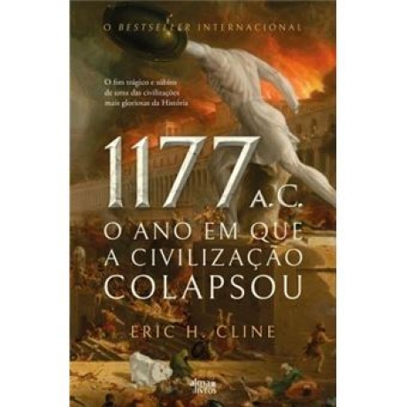 1177 A.C. O Ano Em Que A Civilização Colapsou