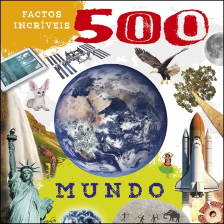 500 Factos Incríveis: Mundo