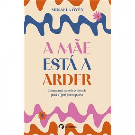 A Mãe Está A Arder