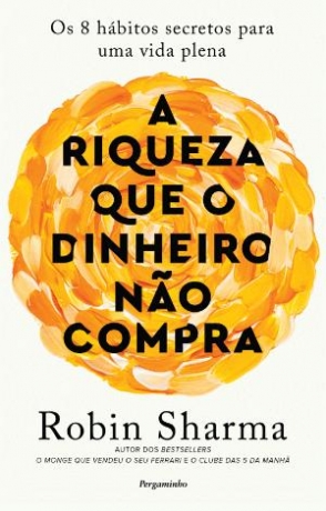 A Riqueza Que O Dinheiro Não Compra