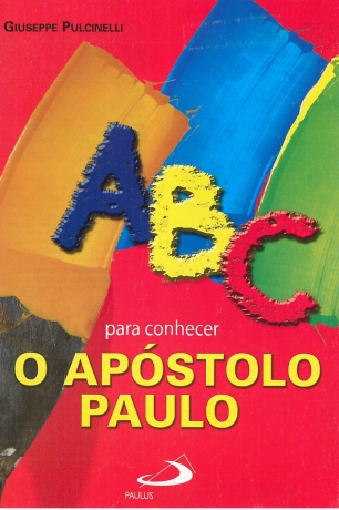 Abc Para Conhecer O Apostolo Paulo