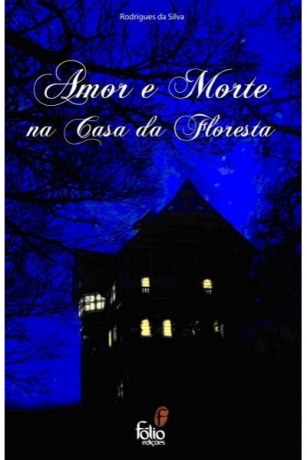 Amor E Morte Na Casa Da Floresta