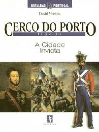 Cerco Do Porto 1832/33 - Cidade Invicta