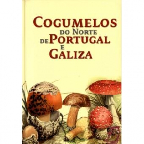 Cogumelos Do Norte De Portugal E Galiza