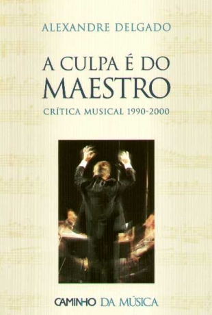 A Culpa É Do Maestro - Critica Musical 1990-