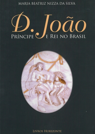 D. João, Príncipe E Rei No Brasil