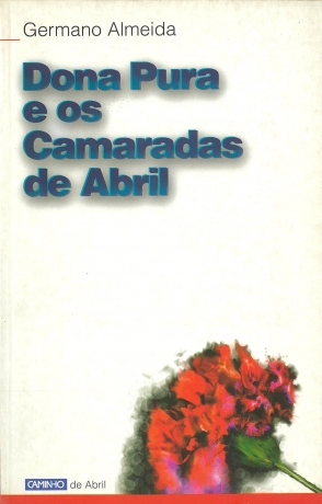 Dona Pura E Os Camaradas E Abril