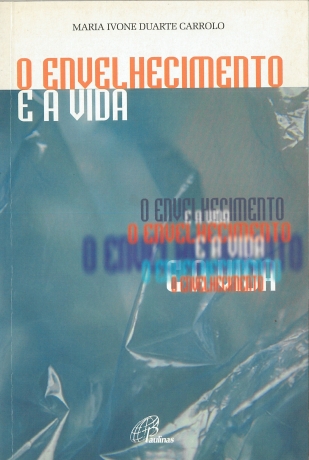 O Envelhecimento E A Vida