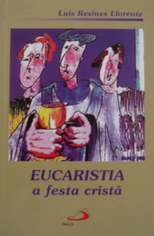 Eucaristia A Festa Cristã