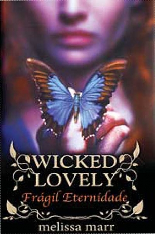 Frágil Eternidade - Wicked Lovely