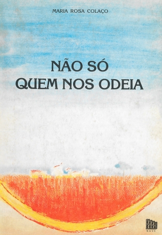 Não Só Quem Nos Odeia