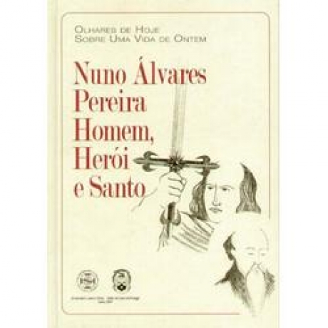 Nuno Álvares Pereira, Herói E Santo