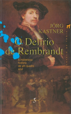 O Delírio De Rembrandt