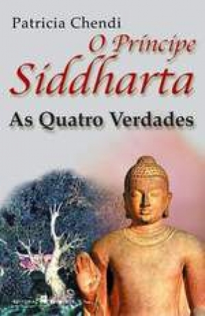 O Princípe Siddharta - As Quatro Verdades