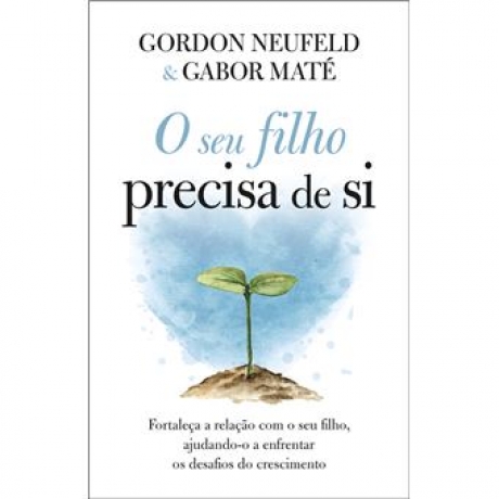 O Seu Filho Precisa De Si
