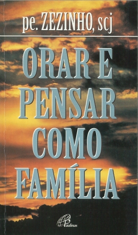 Orar E Pensar Como Família
