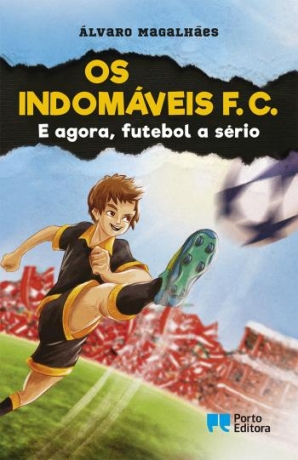 Os Indomáveis F.C. E Agora, Futebol A Sério