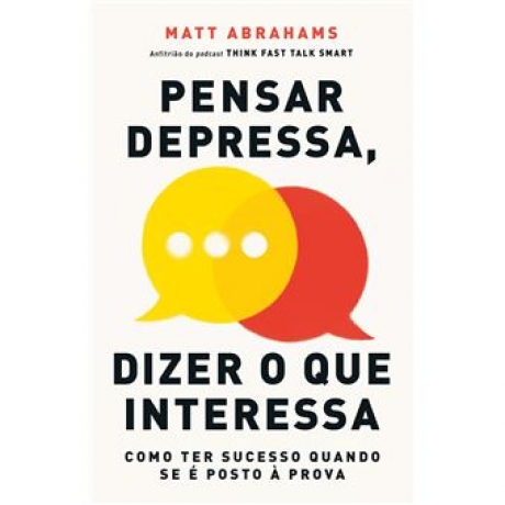 Pensar Depressa, Dizer O Que Interessa