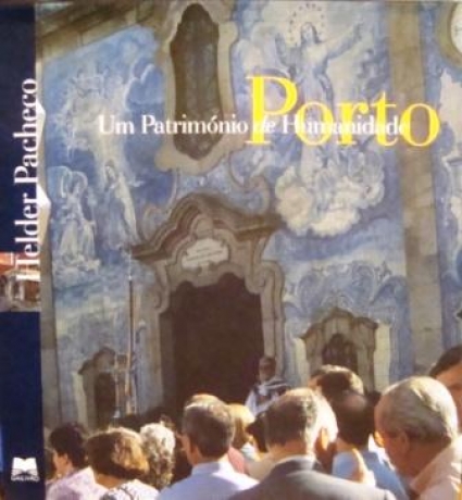Porto - Um Património De Humanidade