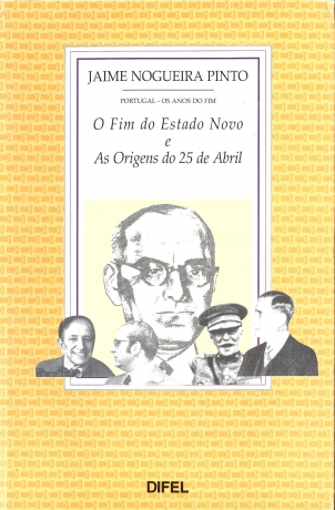 Portugal - Os Anos do Fim - O Fim do Estado Novo e As Origens do 25 de Abril