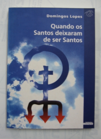 Quando Os Santos Deixaram De Ser Santos
