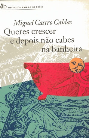 Queres Crescer E Depois Nao Cabes Na