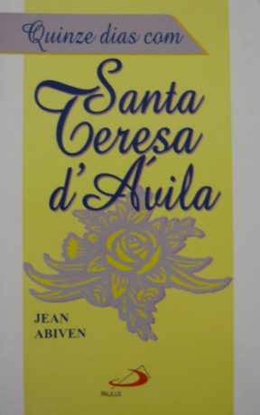 Quinze Dias Com Santa Teresa D\'Avila