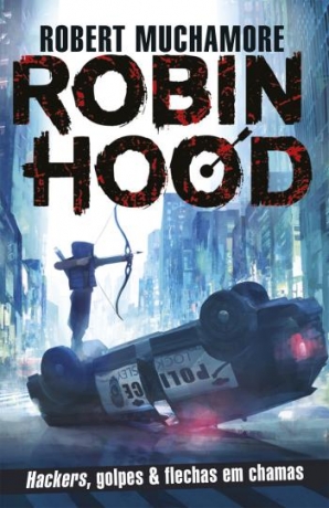 Robin Hood - Hackers, Golpes & Flechas Em