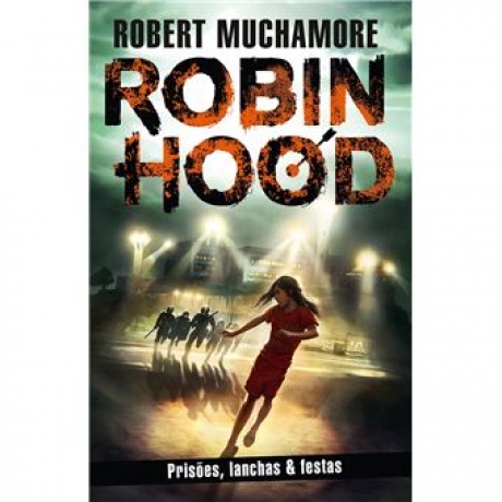 Robin Hood - Prisões, Lanchas & Festas