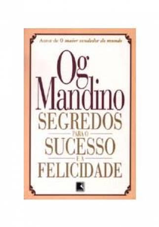 Segredos Para O Sucesso E A Felicidade