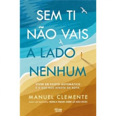 Sem Ti Não Vais A Lado Nenhum