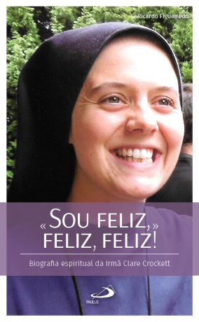 Sou Feliz, Feliz, Feliz! Irmã Clare Crockett