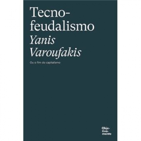 Tecnofeudalismo Ou O Fim Do Capitalismo