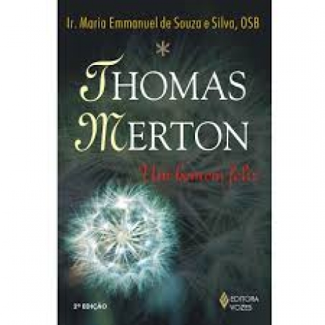 Thomas Merton-Um Homem Feliz