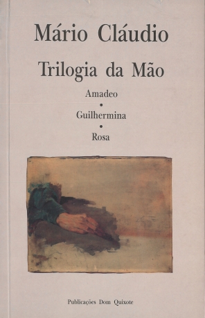 Trilogia Da Mão - Amadeu/Guilhermina/Rosa