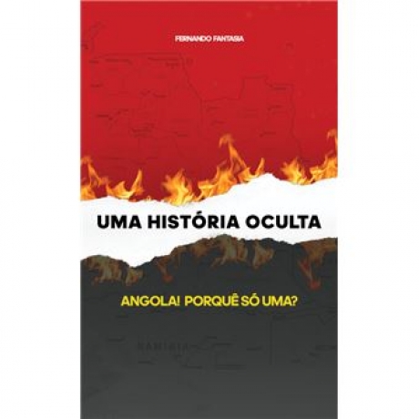 Uma História Oculta - Angola! Porquê Só
