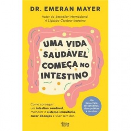 Uma Vida Saudável Começa No Intestino