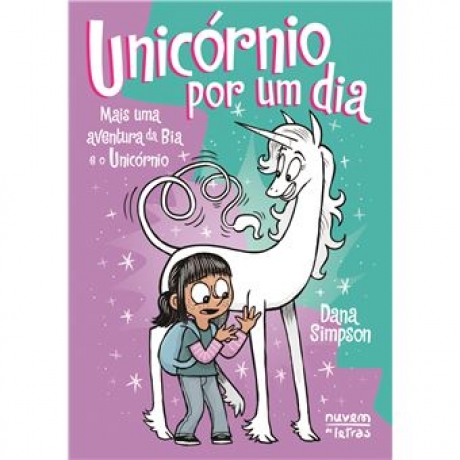 Unicórnio Por Um Dia - Bia E O Unicórnio