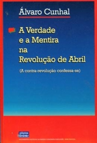 Verdade E A Mentira Na Revolução De Abril